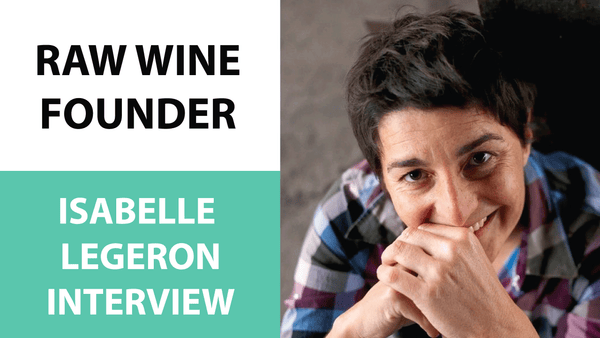 INTERVIEW: RAW WINE FOUNDER ISABELLE LEGERON