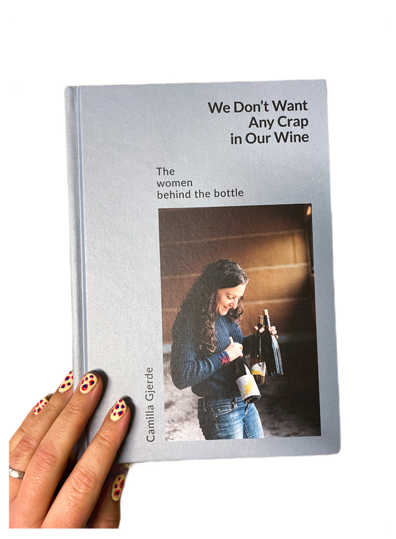 "We Don't Want Any Crap in Our Wine" by Camilla Gjerde