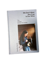 We Don't Want Any Crap in Our Wine by Camilla Gjerde